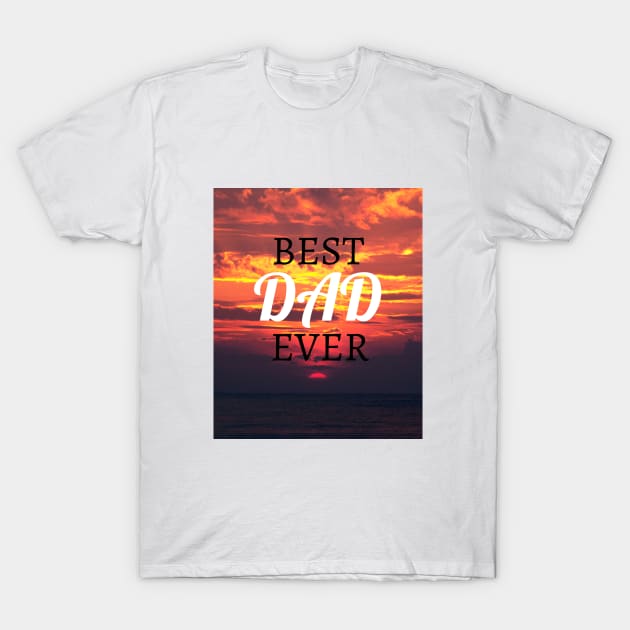 Best dad ever, Father's day,super hero dad, sunset T-Shirt by Hercules t shirt shop